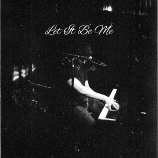 Let It Be Me | Boomplay Music