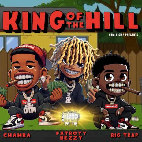 King Of The Hill ft. Fatboyy Beezy & Biig Trap | Boomplay Music