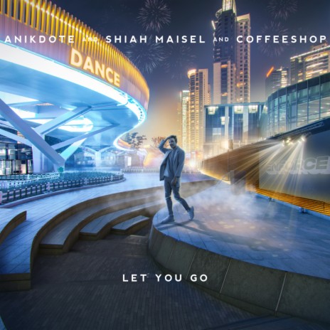 Let You Go ft. Shiah Maisel & Coffeeshop | Boomplay Music