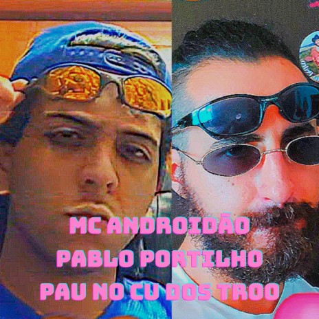 Pau no Cu dos Tr00 ft. Pablo Portilho | Boomplay Music