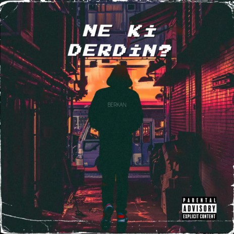 NE Kİ DERDİN | Boomplay Music