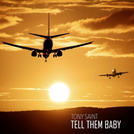Tell them Baby | Boomplay Music