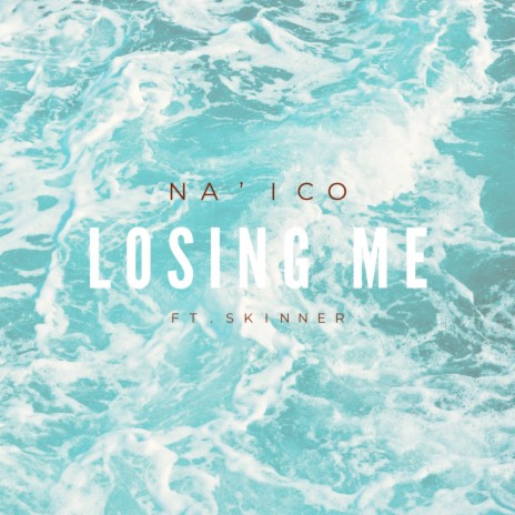 Losing Me ft. Skinner | Boomplay Music