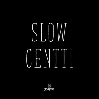 Slow Centti