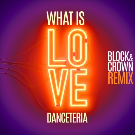 What Is Love (Block & Crown Remix) (Block & Crown Club Mix) ft. Block & Crown | Boomplay Music