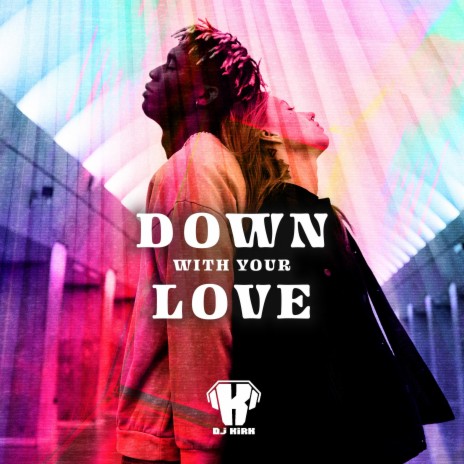 Down With Your Love | Boomplay Music