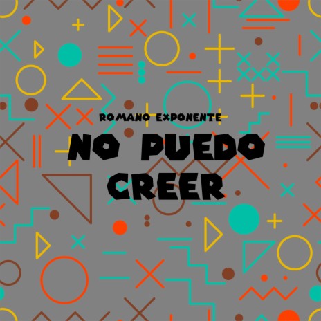 NO PUEDO CREER | Boomplay Music