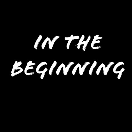 In The Beginning | Boomplay Music