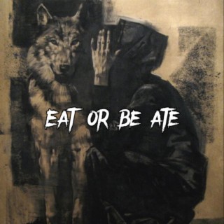 Eat or be Ate