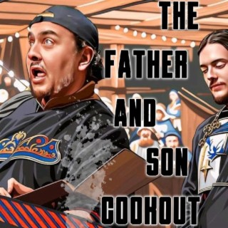 The Father and Son Cookout