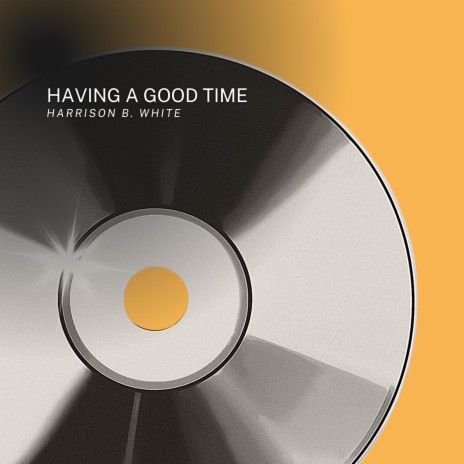 Having A Good Time | Boomplay Music