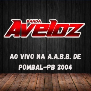 ao vivo na A.A.B.B. de Pombal-PB 2004