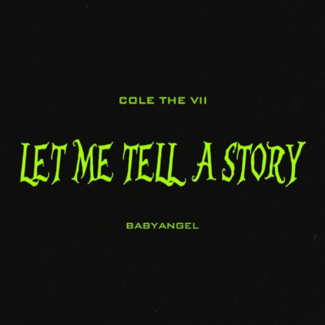 Let Me Tell a Story ft. babyangel | Boomplay Music