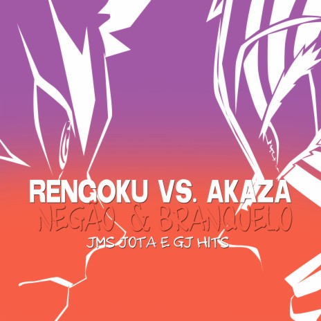 Rengoku Vs. Akaza (Negão & Branquelo) ft. GJ Hits | Boomplay Music