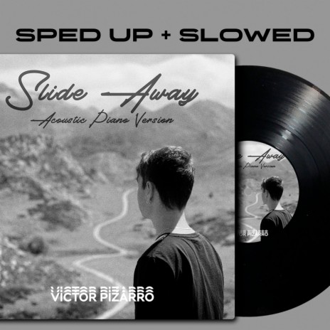 Slide Away (Sped Up) ft. Victor Pizarro