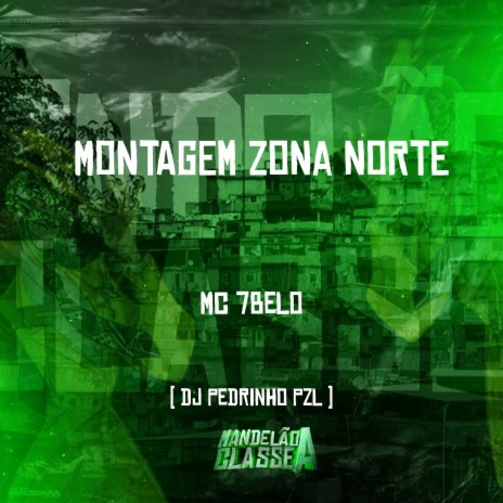 Montagem Zona Norte ft. DJ Pedrinho PZL | Boomplay Music