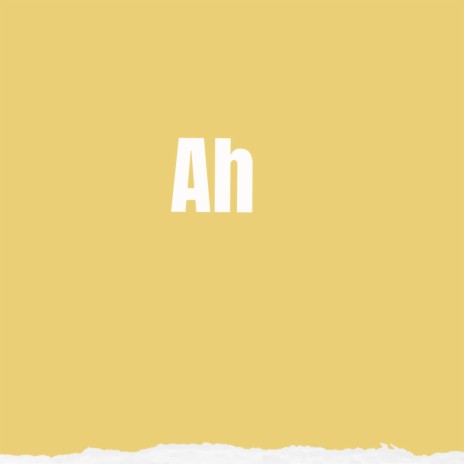 Ah | Boomplay Music