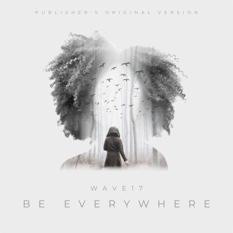 BE EVERYWHERE (Full Version) | Boomplay Music