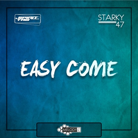 Easy Come (Short Edit) ft. Starky 47 | Boomplay Music