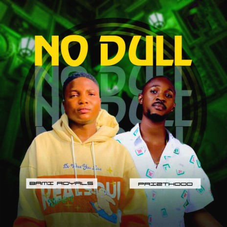 No Dull ft. Prizthood | Boomplay Music