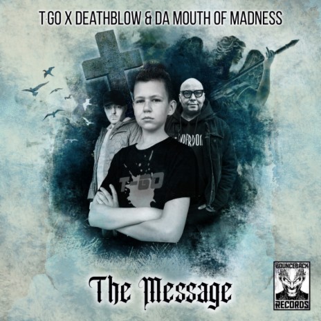 The Message ft. Deathblow & Da Mouth of Madness