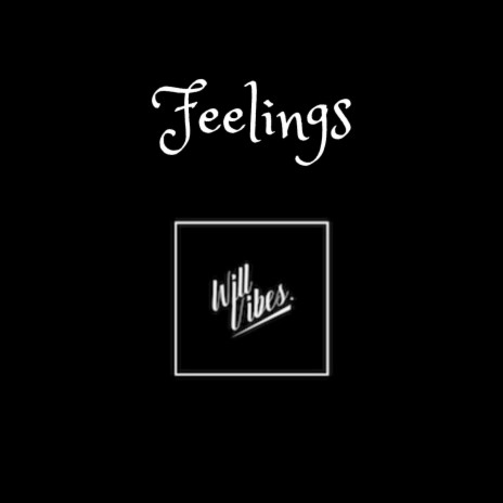 Feelings (Instrumental) ft. Will Vibes