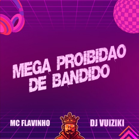 Mega Proibidão de Bandido ft. DJ Vuiziki | Boomplay Music