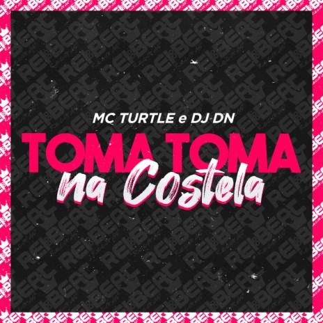 Toma Toma na Costela ft. MC Turtle | Boomplay Music