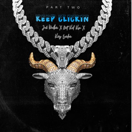 Keep Clickin, Pt. 2 ft. King Landon & Dat Kid Kso