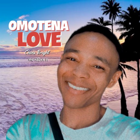 Omotena Love ft. Westborn | Boomplay Music