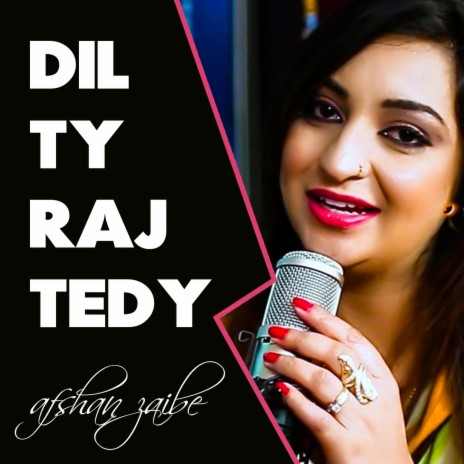 Dil Ty Raj Tedy | Boomplay Music