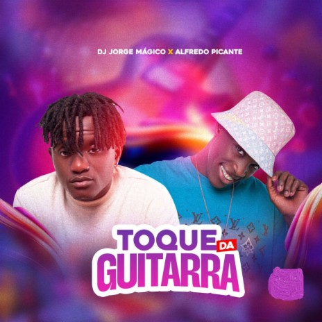 Toque da Guitarra ft. Alfredo Picante | Boomplay Music