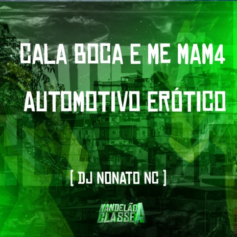 Cala Boca e Me Mam4 - Automotivo Erótico | Boomplay Music