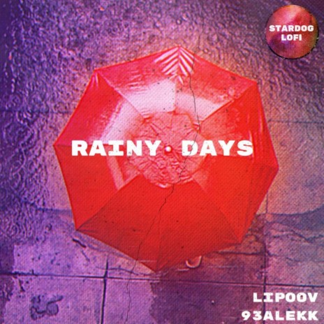 Rainy Days ft. 93Alekk & Stardog Lofi | Boomplay Music