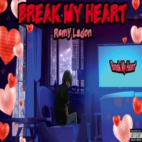 Break My Heart | Boomplay Music