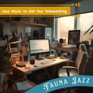 Jazz Music to Get You Teleworking