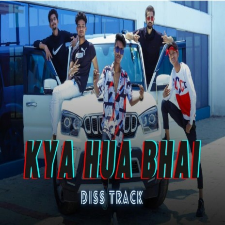KYA HUA BHAI (DISS TRACK) | Boomplay Music