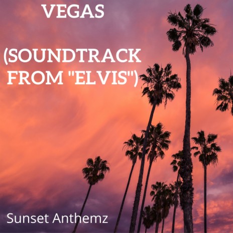 Vegas (Soundtrack From ELVIS) | Boomplay Music