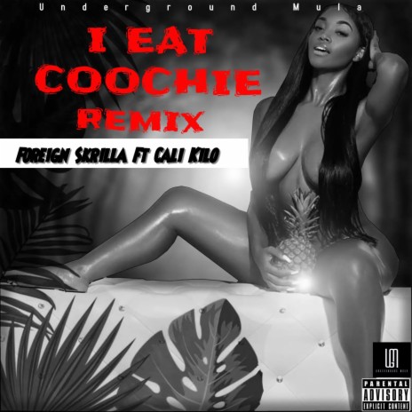 I Eat Coochie ft. Cali Kilo | Boomplay Music