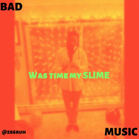 wastimemyslime | Boomplay Music