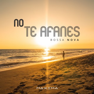 No Te Afanes (Bossa Nova)