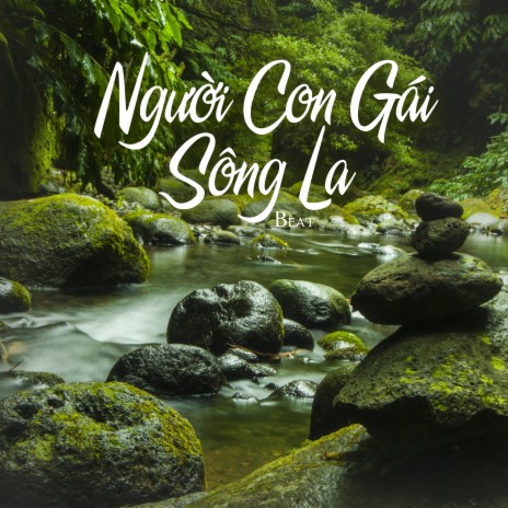 Người Con Gái Sông La (Beat) | Boomplay Music