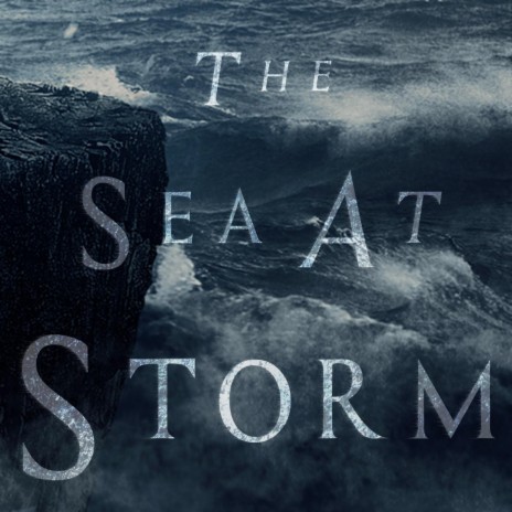 The Sea At Storm | Boomplay Music