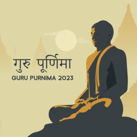 गुरु पूर्णिमा के भजन (Guru Purnima Bhajan) ft. Gautam Buddha & Hindu Zone | Boomplay Music