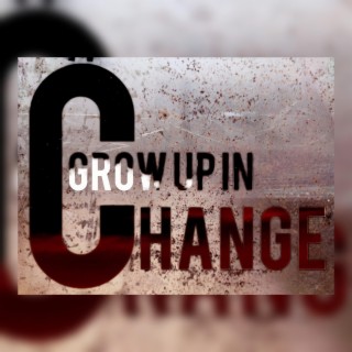 Grow up in Change (Noise from the Basement)