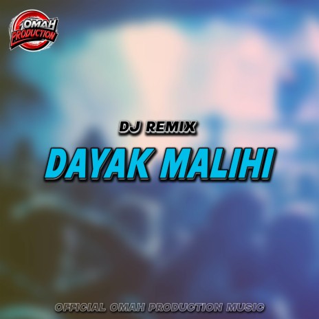 DJ DAYAK MALIHI (REMIX) | Boomplay Music