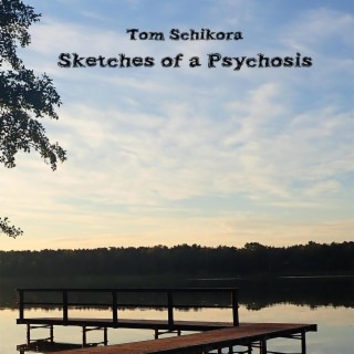 Sketches of a Psychosis | Boomplay Music