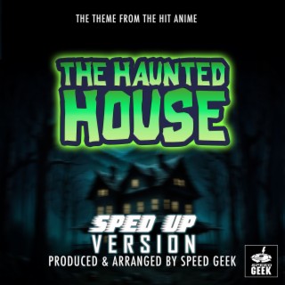 The Haunted House Main Theme (From The Haunted House) (Sped-Up Version)