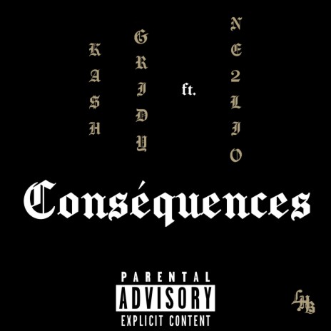 Conséquences ft. GRIDY & NE2LIO | Boomplay Music