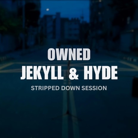 Jekyll & Hyde (Stripped Down Session) | Boomplay Music